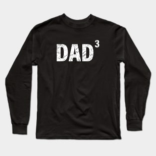 DAD 3 Long Sleeve T-Shirt